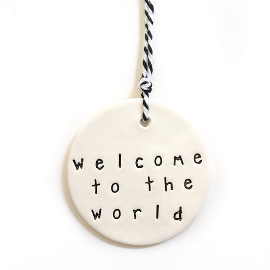 Ceramic Gift Tag - Welcome to the world